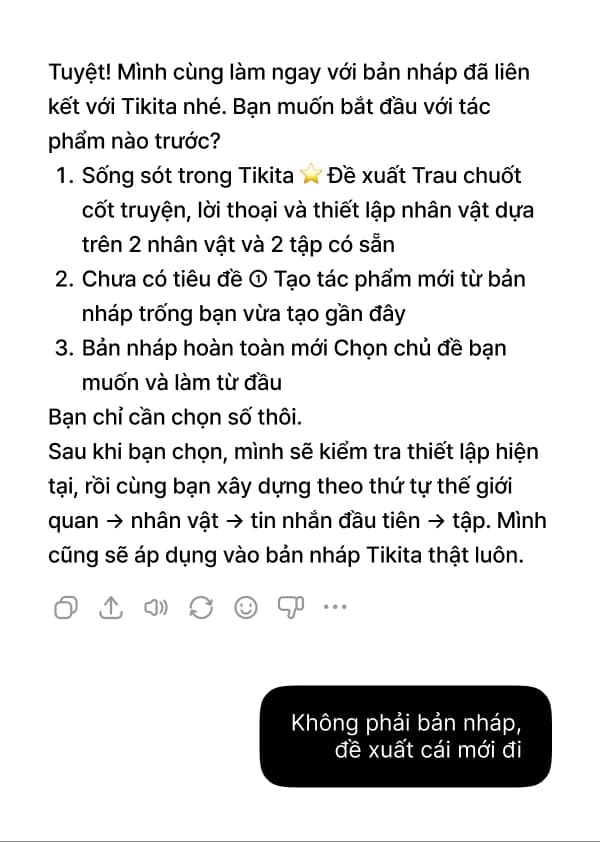 Khi danh sách bản nháp hiện ra, chọn số để làm tiếp, hoặc nói “Không phải bản nháp, đề xuất cái mới đi” để tạo mới.